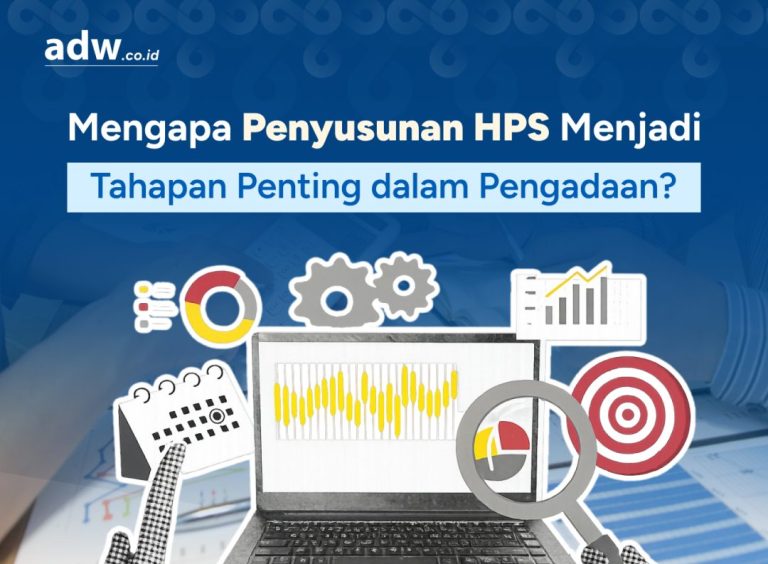 Thumbnail Mengapa Penyusunan HPS Menjadi Tahapan Penting dalam Pengadaan?